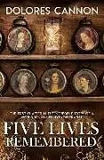 Kartonierter Einband Five Lives Remembered von Dolores Cannon