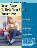 E-Book (pdf) Seven Steps to Help Your Child Worry Less von Kristy Hagar, Sam Goldstein, Robert Brooks