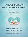 E-Book (epub) Whole Person Integrative Eating: von Deborah Kesten M. P. H