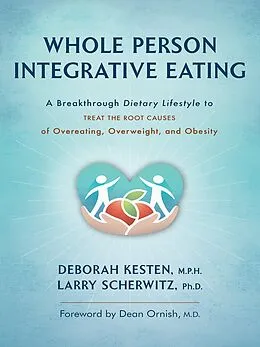 E-Book (epub) Whole Person Integrative Eating: von Deborah Kesten M. P. H