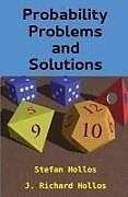 Couverture cartonnée Probability Problems and Solutions de J. Richard Hollos, Stefan Hollos