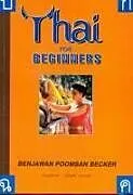 Kartonierter Einband Thai for Beginners von Benjawan Poomsan Becker