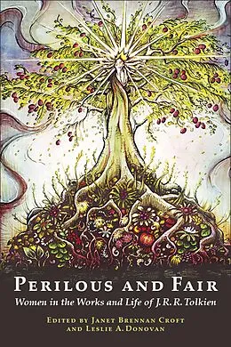 E-Book (epub) Perilous and Fair: Women in the Works and Life of J. R. R. Tolkien von Janet Brennan Croft, Leslie A. Donovan