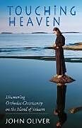 Kartonierter Einband Touching Heaven von John Oliver