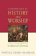 Kartonierter Einband Chronicles of History and Worship von Patrick Henry Reardon
