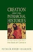Kartonierter Einband Creation and the Patriarchal Histories von Patrick Henry Reardon