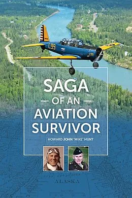 E-Book (epub) Saga of an Aviation Survivor von Howard John "Mike" Hunt