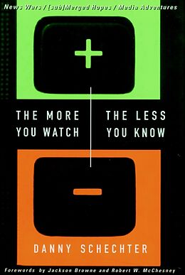 Fester Einband The More You Watch the Less You Know von Danny Schechter