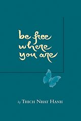 Broché Be Free Where You Are de Thich Nhat Hanh