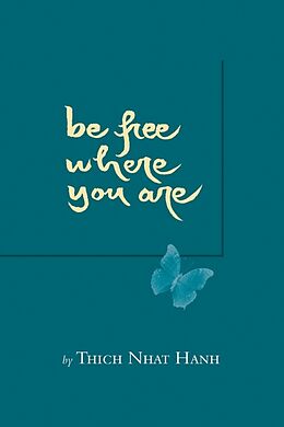 Broché Be Free Where You Are de Thich Nhat Hanh