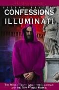 Couverture cartonnée Confessions of an Illuminati, Volume I: The Whole Truth about the Illuminati and the New World Order Volume 1 de Leo Lyon Zagami