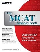 Kartonierter Einband The MCAT Biology Book von Nancy Morvillo, Matthew Schmidt, Jeff Kolby