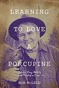 E-Book (epub) Learning to Love a Porcupine von Bob Mcleod