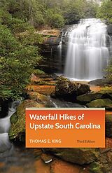 E-Book (epub) Waterfall Hikes of Upstate South Carolina von Thomas E. King