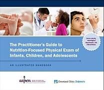 Spiralbindung The Practitioner's Guide to Nutrition-Focused Physical Exam of Infants, Children, and Adolescents von Cleveland Children's Clinic
