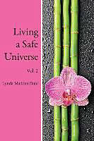 Kartonierter Einband Living a Safe Universe, Vol. 2 von Lynda Madden Dahl