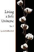 Kartonierter Einband Living a Safe Universe, Vol. 3 von Lynda Madden Dahl