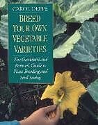 Broché Breed your own vegetable varieties 2nd Edition de Carol Deppe