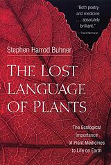 Kartonierter Einband The Lost Language of Plants von Stephen Harrod Buhner