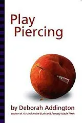 Kartonierter Einband Play Piercing von Deborah Addington