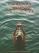 Couverture cartonnée The Return of the Feminine and the World Soul de Llewellyn Vaughan-Lee