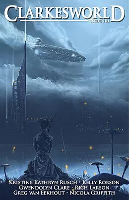 E-Book (epub) Clarkesworld Magazine Issue 101 von Neil Clarke, Kristine Kathryn Rusch, Gwendolyn Clare