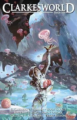 E-Book (epub) Clarkesworld Magazine Issue 105 von Neil Clarke, E. Catherine Tobler, Andy Dudak