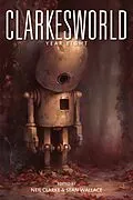 E-Book (epub) Clarkesworld: Year Eight (Clarkesworld Anthology, #8) von Neil Clarke, Juliette Wade, Xia Jia