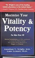 E-Book (epub) Maximize Your Vitality & Potency for Men Over 40 von Jonathan V Wright, Lane Lenard