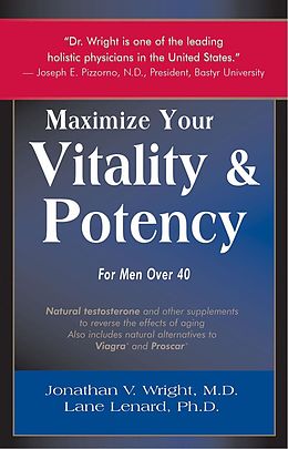 eBook (epub) Maximize Your Vitality & Potency for Men Over 40 de Jonathan V. Wright, Lane Lenard
