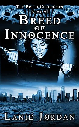 E-Book (epub) Breed of Innocence (The Breed Chronicles, #1) von Lanie Jordan