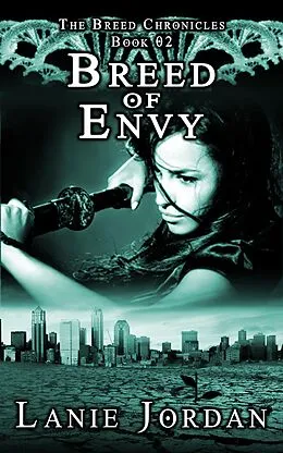 E-Book (epub) Breed of Envy (The Breed Chronicles, #2) von Lanie Jordan
