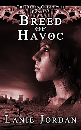 E-Book (epub) Breed of Havoc (The Breed Chronicles, #3) von Lanie Jordan