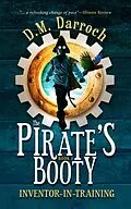 E-Book (epub) The Pirate's Booty (Inventor-in-Training, #1) von D. M. Darroch