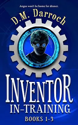 E-Book (epub) Inventor-in-Training von D. M. Darroch