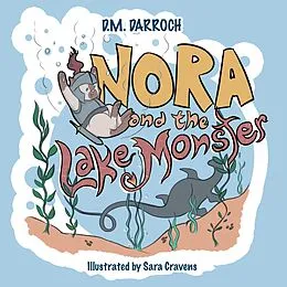 E-Book (epub) Nora and the Lake Monster von D. M. Darroch