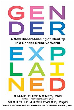 eBook (epub) Gender Explained: A New Understanding of Identity in a Gender Creative World de Diane Ehrensaft, Michelle Jurkiewicz