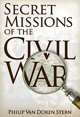 E-Book (epub) Secret Missions of the Civil War von Philip Van Doren Stern