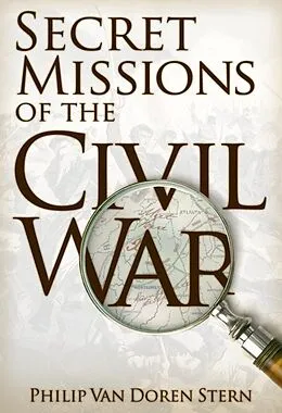 E-Book (epub) Secret Missions of the Civil War von Philip Van Doren Stern