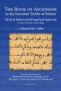 The Book of Ascension to the Essential Truths of Sufism: (Mi'raj Al-Tashawwuf Ila Haqa'iq Al-Tasawwuf) a Lexicon of Sufic Terminology