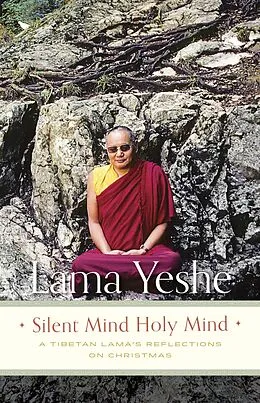 E-Book (epub) Silent Mind Holy Mind: A Tibetan Lama's Reflections on Christmas von Lama Yeshe