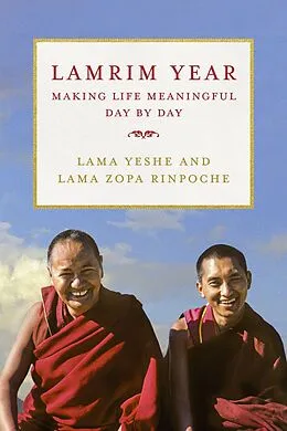 E-Book (epub) Lamrim Year: Making Life Meaningful Day by Day von Lama Yeshe, Lama Zopa Rinpoche