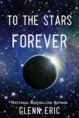 E-Book (epub) To The Stars Forever von Glenn Eric