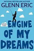 E-Book (epub) Engine Of My Dreams von Glenn Eric