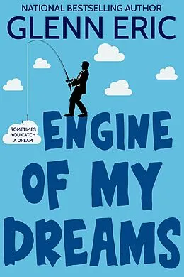 E-Book (epub) Engine Of My Dreams von Glenn Eric
