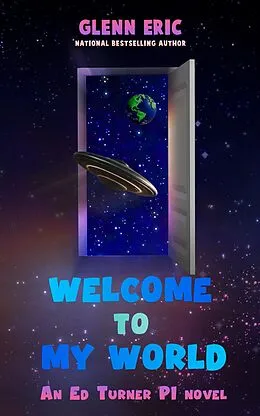 E-Book (epub) Welcome To My World (An Ed Turner P.I. Novel, #1) von Glenn Eric