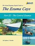 E-Book (epub) The Island Hopping Digital Guide to the Exuma Cays - Part III - The Central Exumas von Stephen J Pavlidis