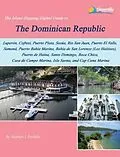 E-Book (epub) The Island Hopping Digital Guide To The Dominican Republic: Including von Stephen J Pavlidis