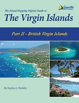 E-Book (epub) The Island Hopping Digital Guide To The Virgin Islands - Part II - The British Virgin Islands von Stephen J Pavlidis