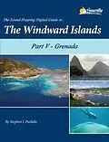 E-Book (epub) The Island Hopping Digital Guide to the Windward Islands - Part V - Grenada von Stephen J Pavlidis
